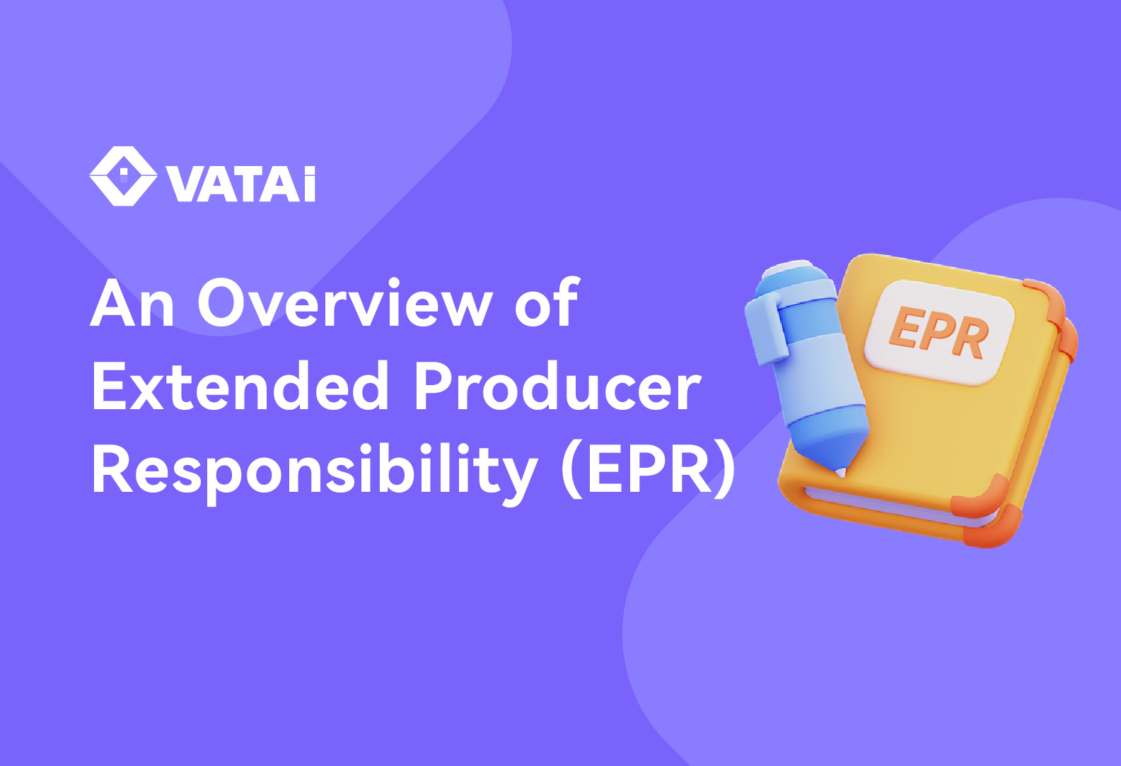 An Overview of Extended Producer Responsibility (EPR)